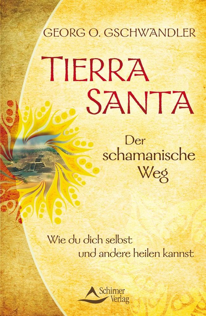 Tierra Santa - Der schamanische Weg