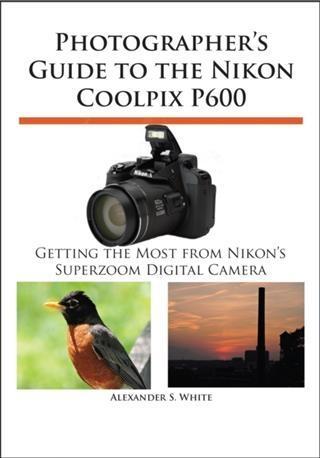 Photographer‘s Guide to the Nikon Coolpix P600