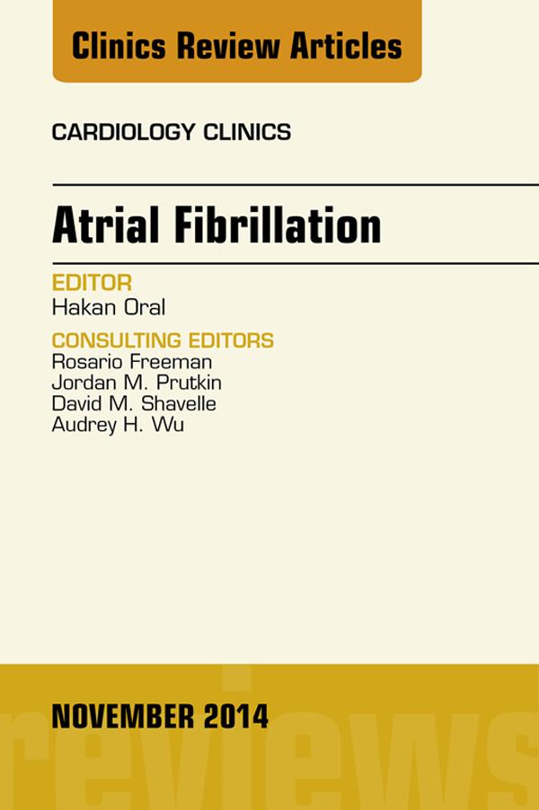 Atrial Fibrillation An Issue of Cardiology Clinics