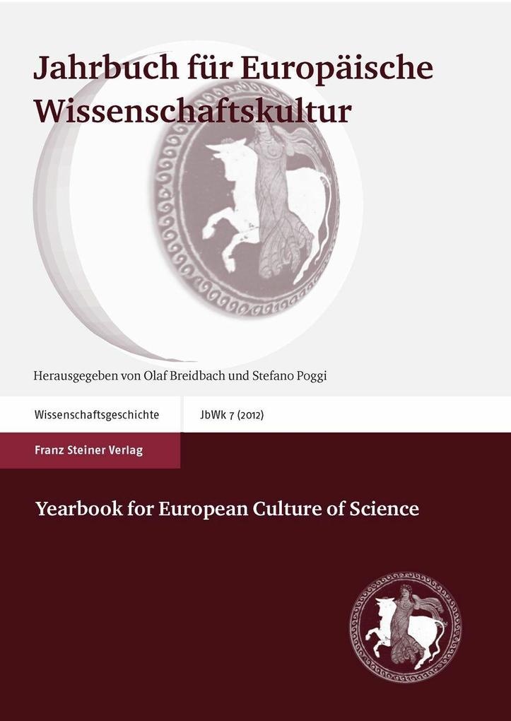 Jahrbuch für Europäische Wissenschaftskultur 7 (2012) / Yearbook for European Culture of Science 7 (2012)