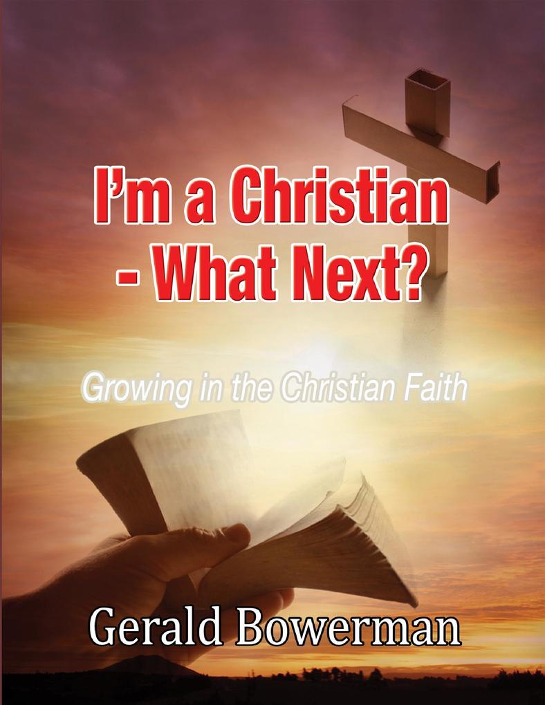 I‘m a Christian - What Next?
