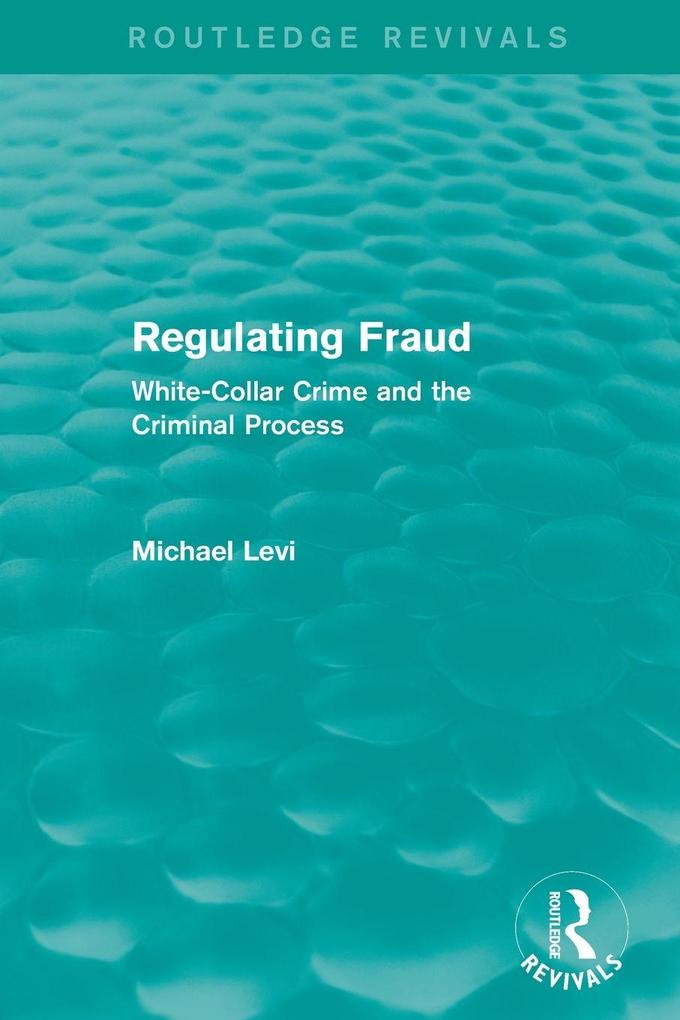 Regulating Fraud (Routledge Revivals)