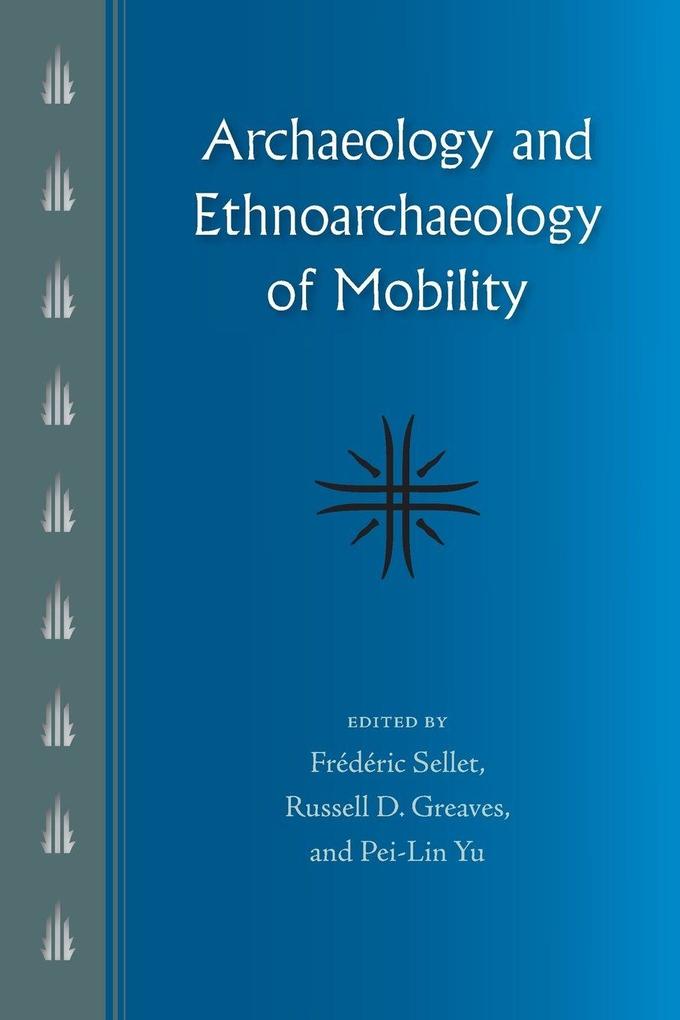 Archaeology and Ethnoarchaeology of Mobility