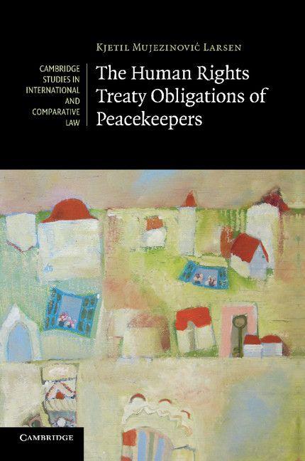 The Human Rights Treaty Obligations of Peacekeepers