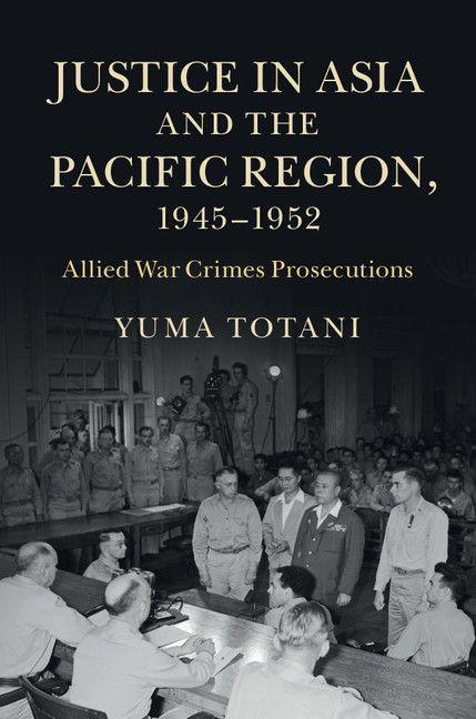 Justice in Asia and the Pacific Region 1945-1952