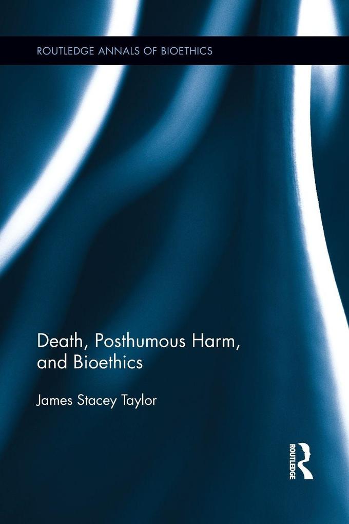 Death Posthumous Harm and Bioethics