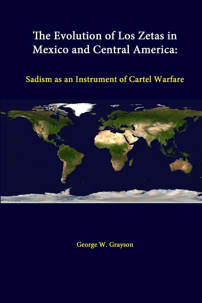 The Evolution Of Los Zetas In Mexico And Central America