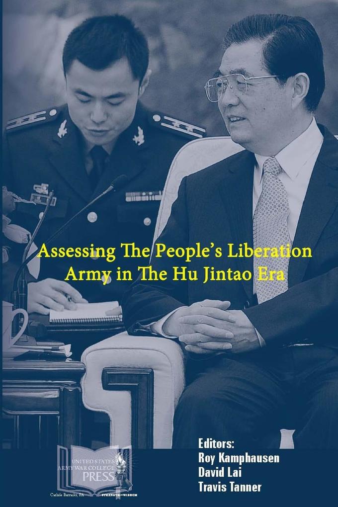 Assessing The People‘s Liberation Army In The Hu Jintao Era