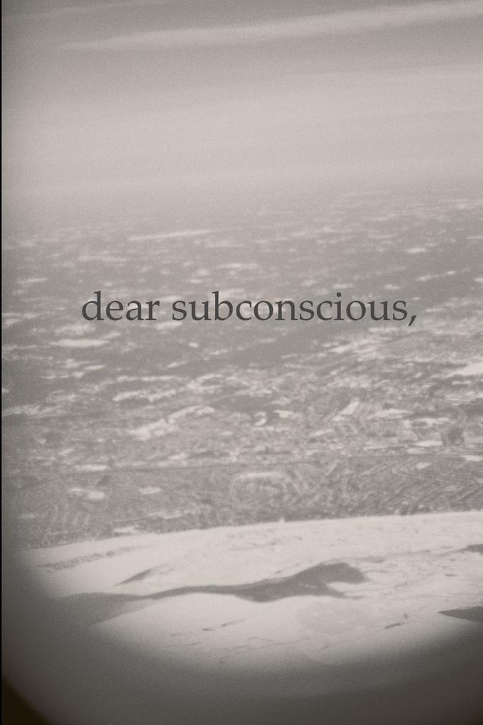 Dear Subconscious