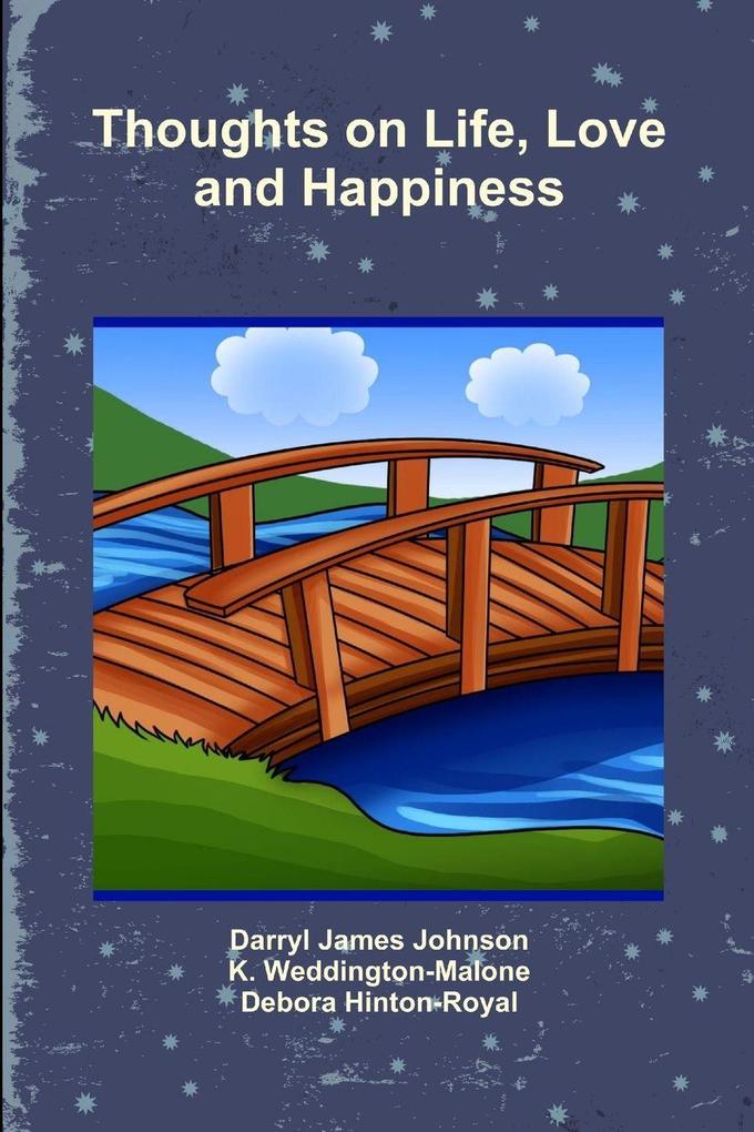 Thoughts on Life Love and Happiness