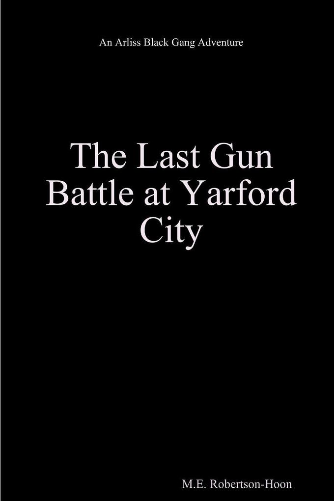 The Last Gun Battle At Yarford City