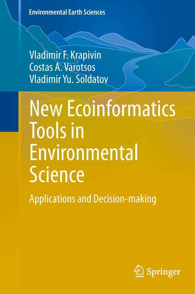 New Ecoinformatics Tools in Environmental Science - Vladimir F. Krapivin/ Costas A. Varotsos/ Vladimir Yu. Soldatov
