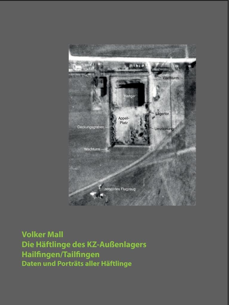 Die Häftlinge des KZ-Außenlagers Hailfingen/Tailfingen - Volker Mall