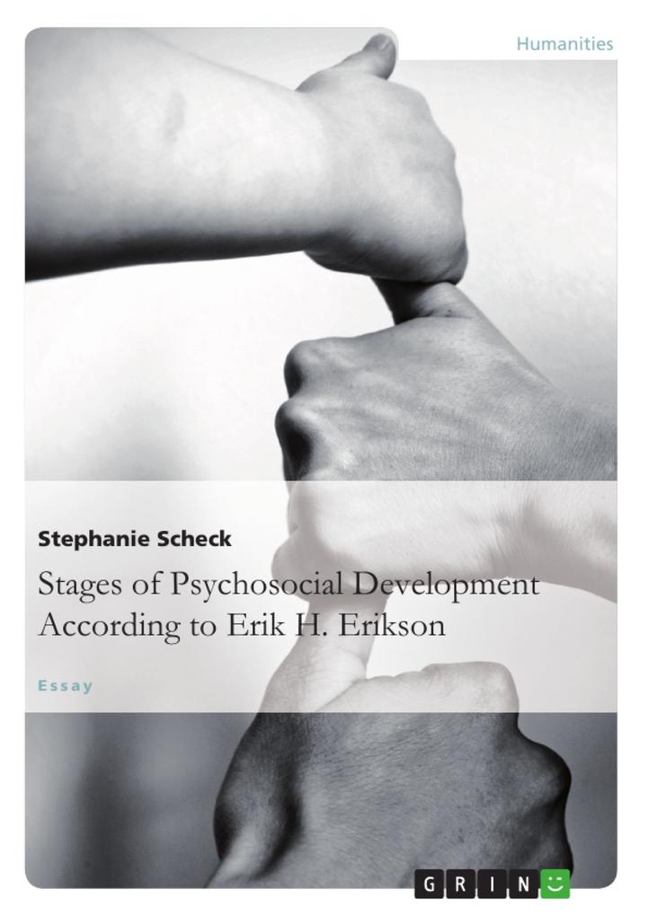 The Stages of Psychosocial DevelopmentAccording to Erik H. Erikson - Stephanie Scheck