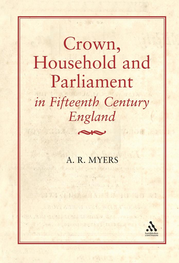 Crown Household and Parliament in Fifteenth Century England
