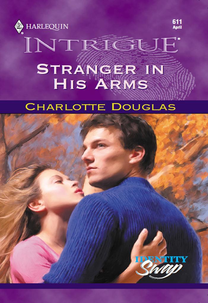 Stranger In His Arms (Mills & Boon Intrigue)
