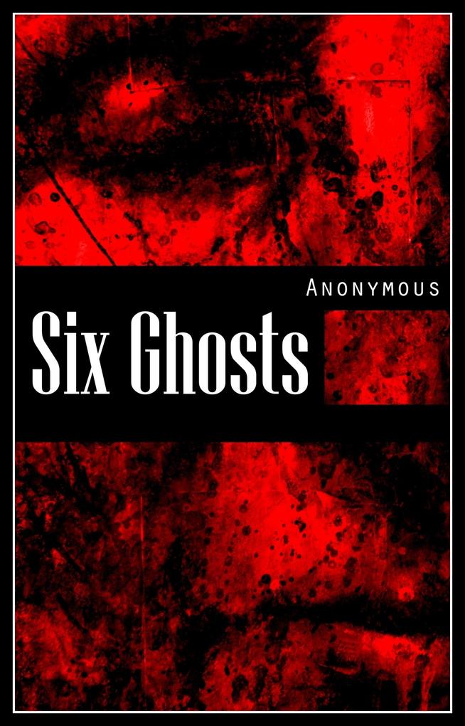 Six Ghosts