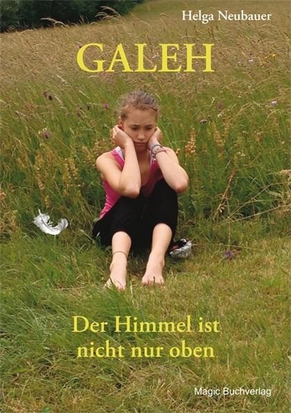 Galeh - Der Himmel ist nicht nur oben als eBook Download von Helga Neubauer - Helga Neubauer