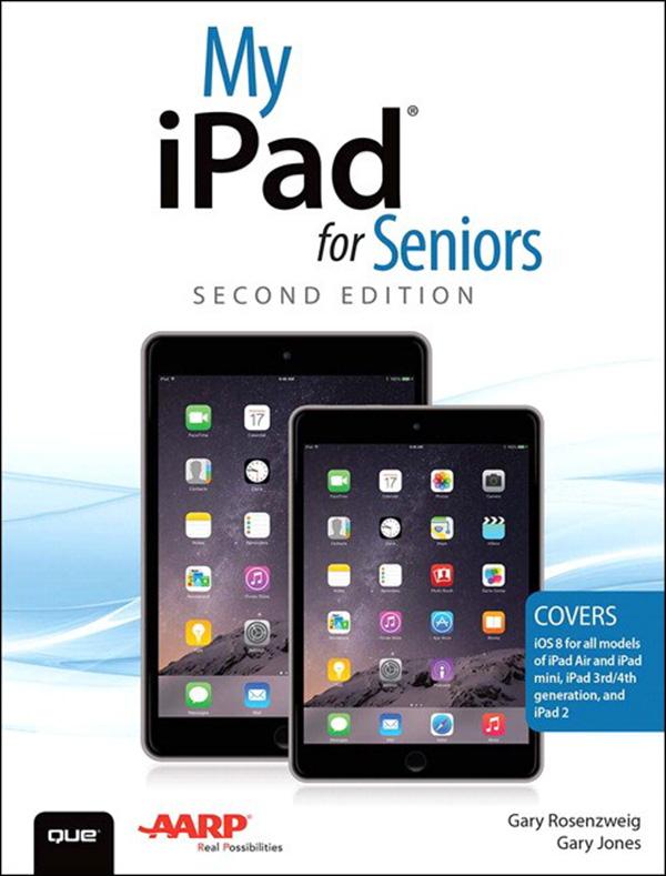 My iPad for Seniors (Covers iOS 8 on all models of iPad Air iPad mini iPad 3rd/4th generation and iPad 2)