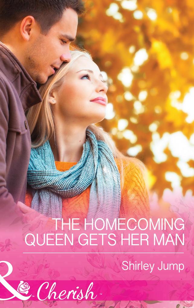 The Homecoming Queen Gets Her Man (Mills & Boon Cherish) (The Barlow Brothers Book 1)