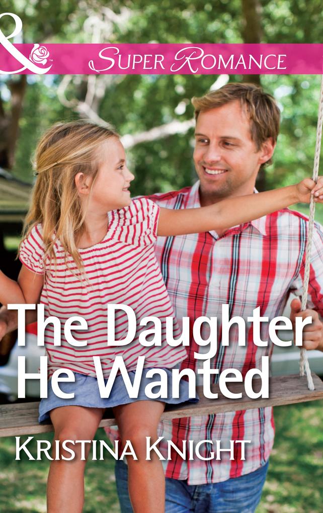 The Daughter He Wanted (Mills & Boon Superromance)