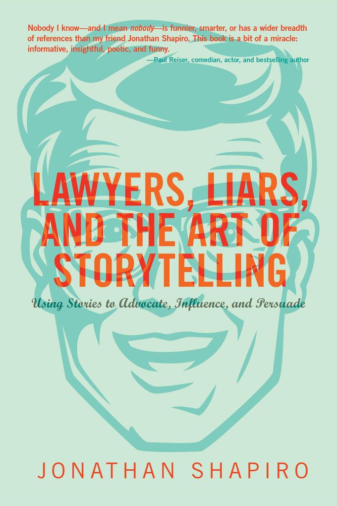 Lawyers Liars and the Art of Storytelling