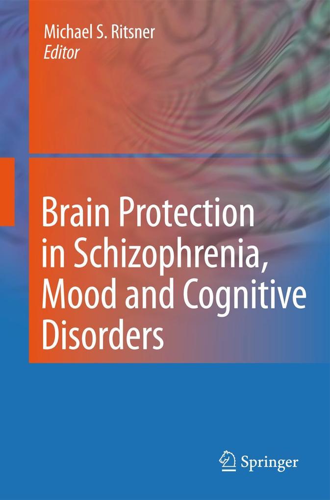 Brain Protection in Schizophrenia Mood and Cognitive Disorders