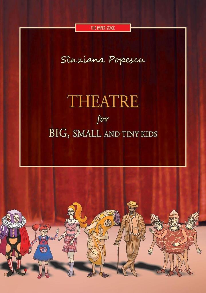 Theatre for big small and tiny kids
