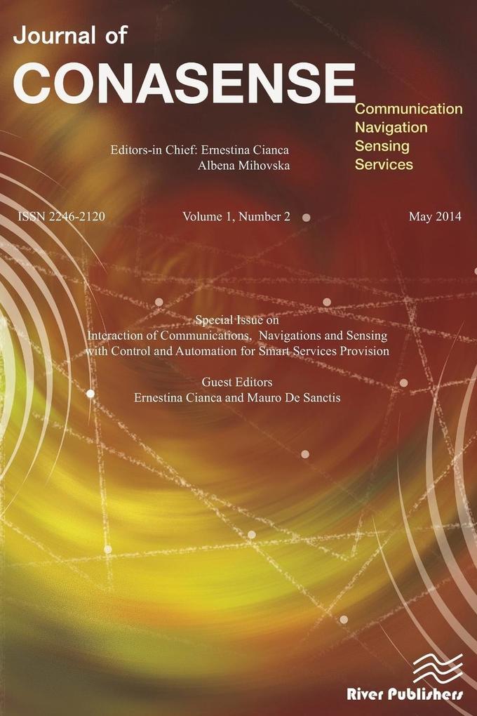 Journal of CONASENSE 1-2; Interaction of Communications Navigations and Sensing with Control and Automation for Smart Services Provision