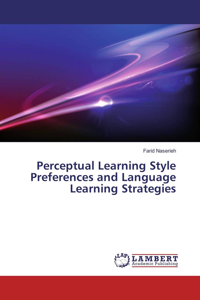 Perceptual Learning Style Preferences and Language Learning Strategies