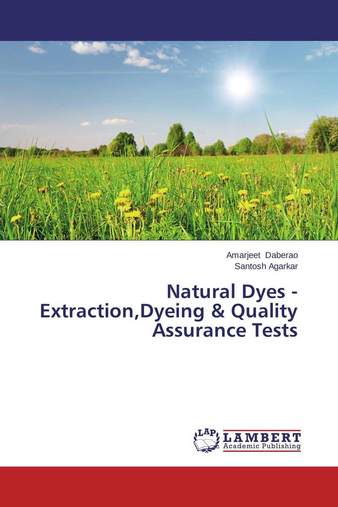 Natural Dyes - ExtractionDyeing & Quality Assurance Tests