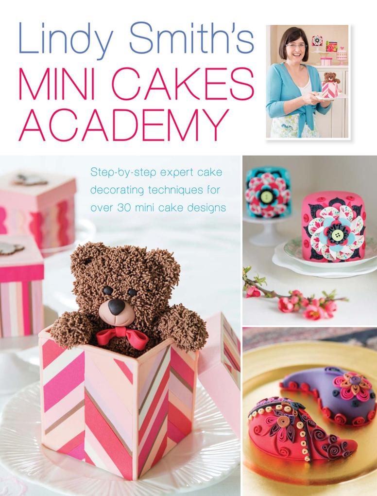 Lindy Smith‘s Mini Cakes Academy