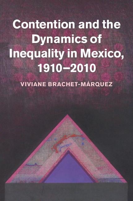 Contention and the Dynamics of Inequality in Mexico 1910-2010