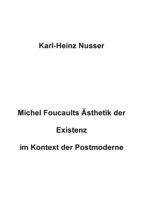 Michel Foucaults Ästhetik der Existenz im Kontext der Postmoderne