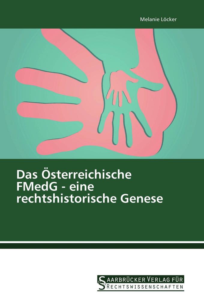 Das Österreichische FMedG - eine rechtshistorische Genese