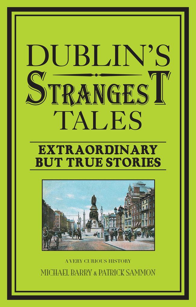 Dublin‘s Strangest Tales