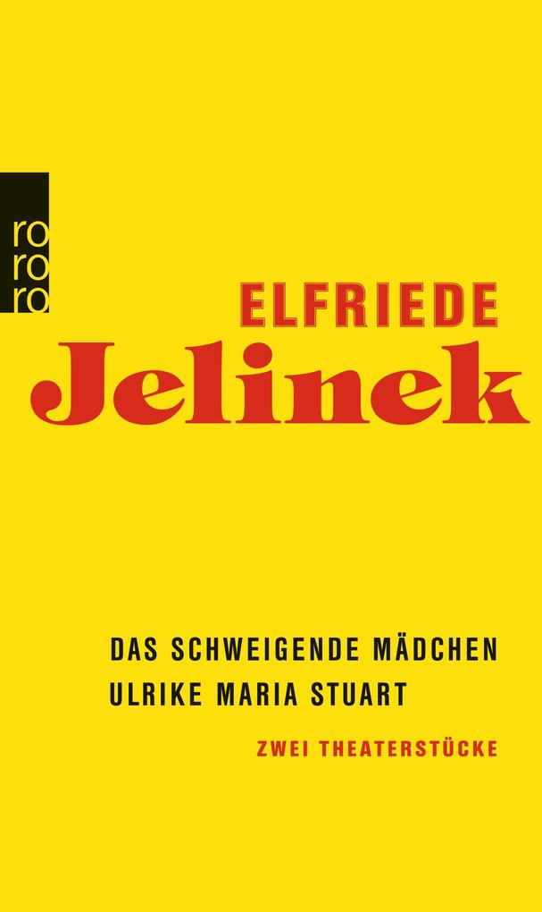 Das schweigende Mädchen / Ulrike Maria Stuart - Elfriede Jelinek