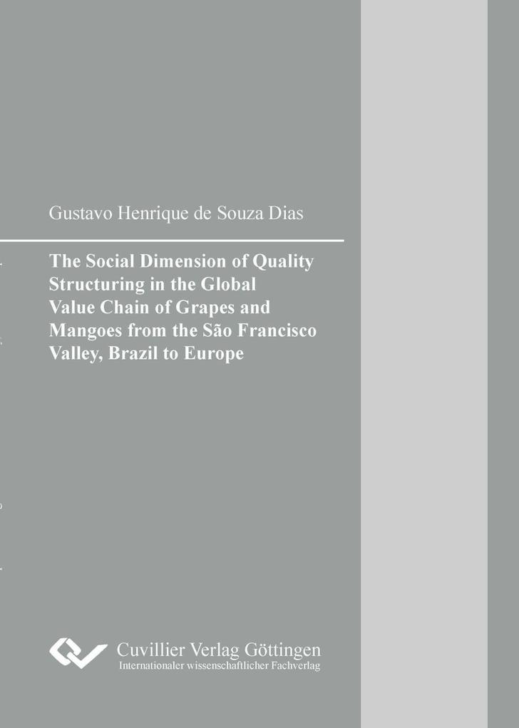 The Social Dimension of Quality Structuring in the Global Value Chain of Grapes and Mangoes from the São Francisco Valley Brazil to Europe