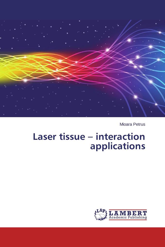 Laser tissue - interaction applications