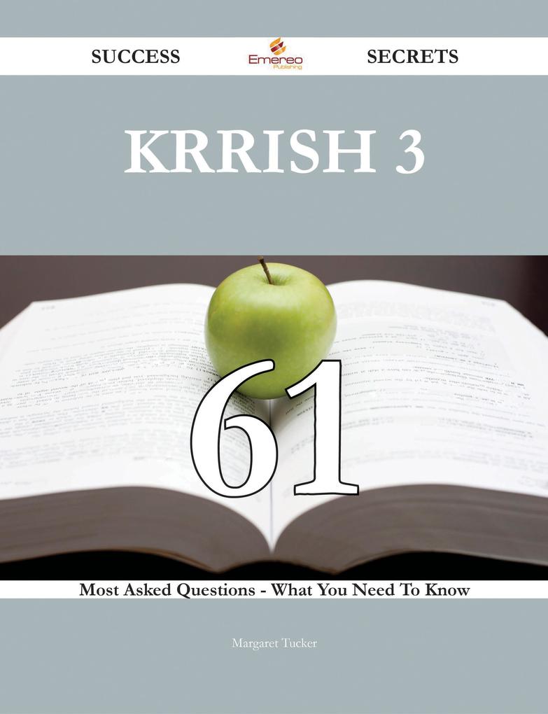 Krrish 3 61 Success Secrets - 61 Most Asked Questions On Krrish 3 - What You Need To Know
