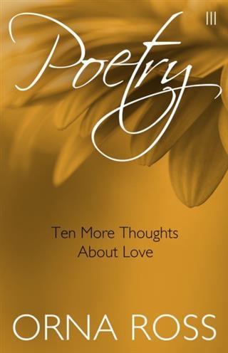 Poetry III - Ten More Thoughts about Love