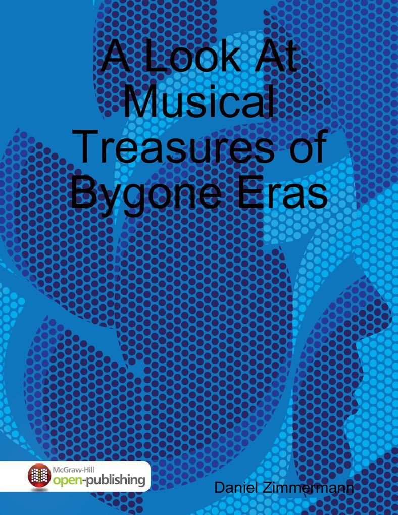 A Look At Musical Treasures of Bygone Eras