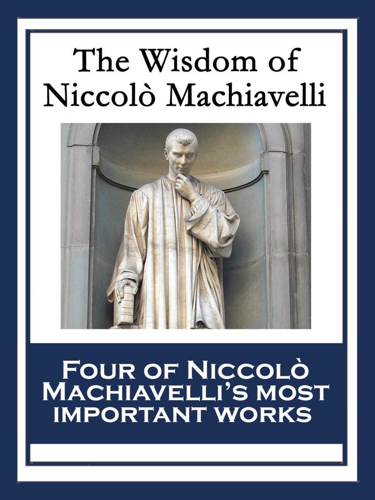 The Wisdom of Niccolò Machiavelli