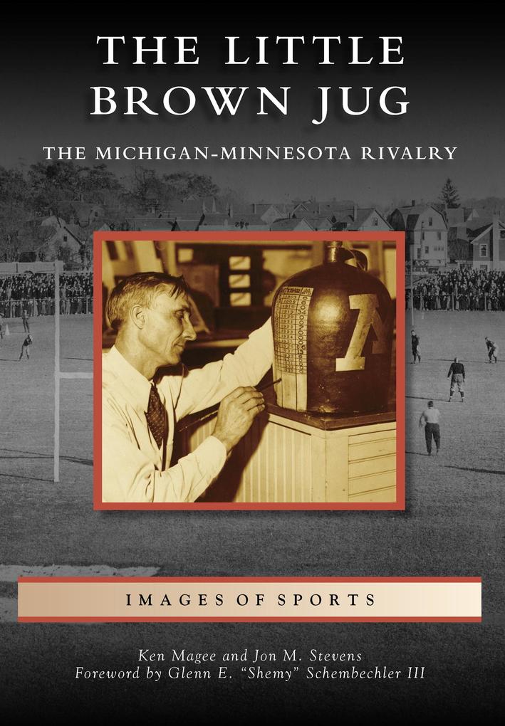 Little Brown Jug: The Michigan-Minnesota Football Rivalry