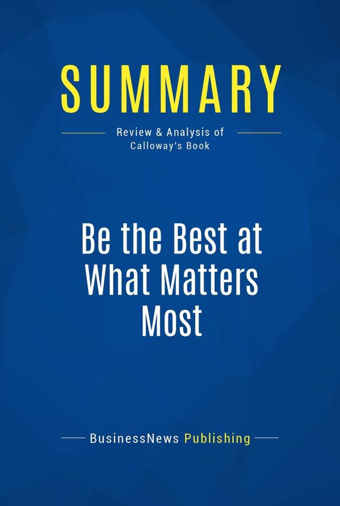 Summary: Be the Best at What Matters Most