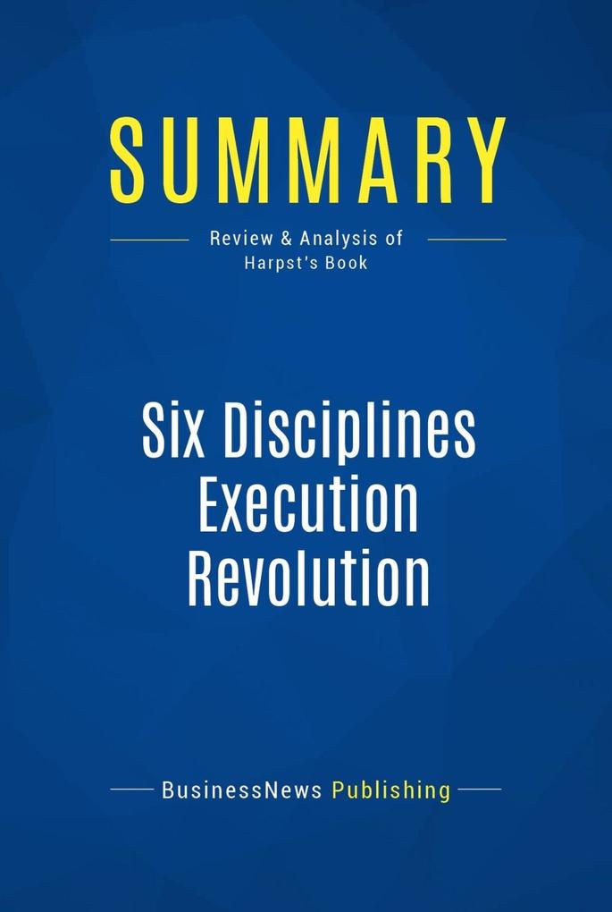 Summary: Six Disciplines Execution Revolution