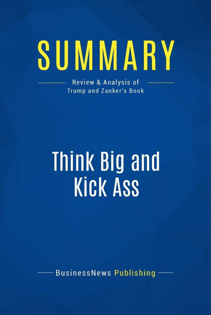 Summary: Think Big and Kick Ass