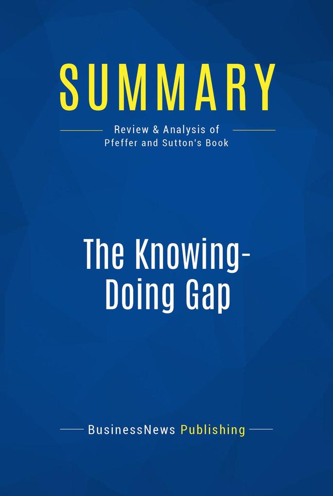 Summary: The Knowing-Doing Gap