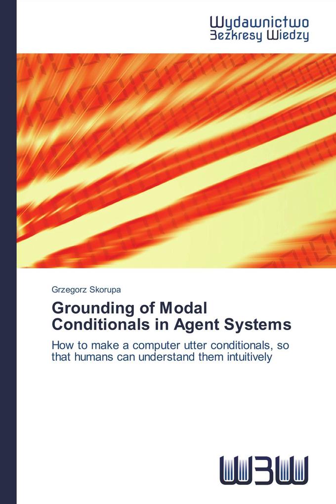 Grounding of Modal Conditionals in Agent Systems