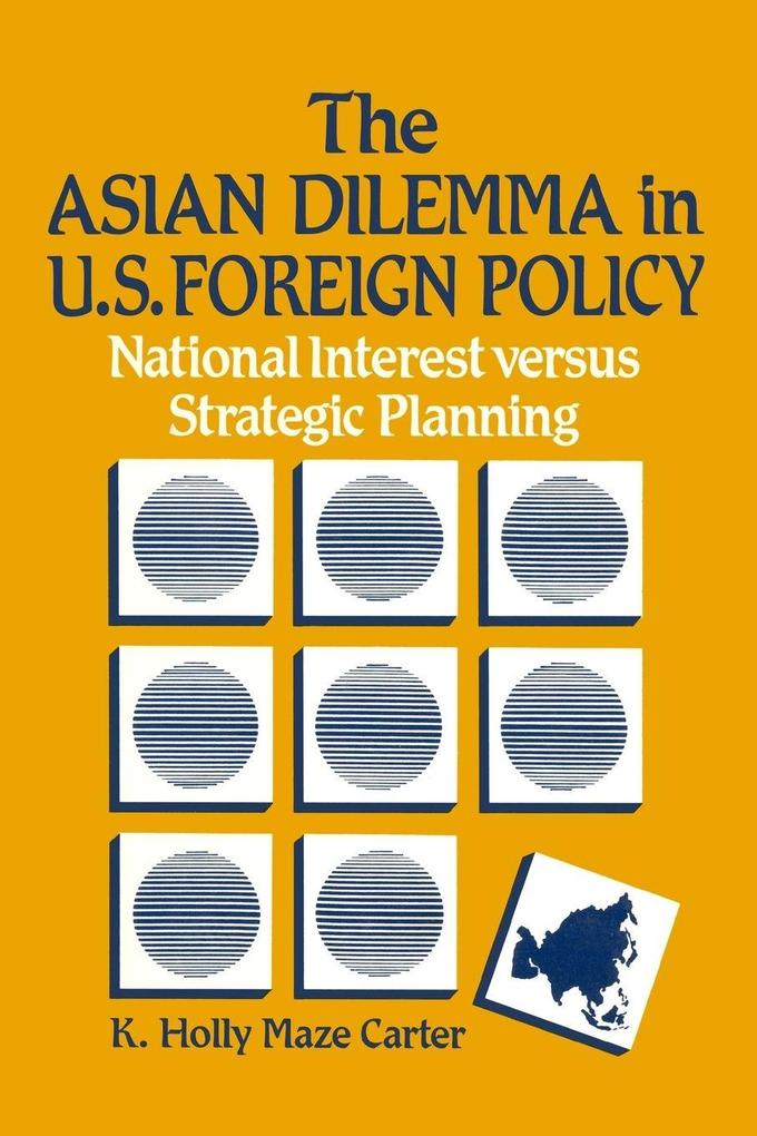The Asian Dilemma in United States Foreign Policy